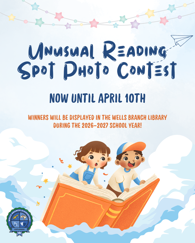 Unusual Reading Spot Photo Contest - Now until April 10th. Winners will be displayed in the Wells Branch Library during the 2026-2027 School Year!