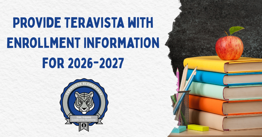 A digital graphic with a white textured background on the left and a dark chalkboard-style background on the right, separated by a torn-paper edge. The blue text reads, "PROVIDE TERAVISTA WITH ENROLLMENT INFORMATION FOR 2026-2027." Below the text is the Teravista Elementary logo, featuring a tiger's head and a banner that says "The Tigers Leadership Academy." On the right, there is a stack of colorful books topped with a red apple, alongside a wire pencil holder.