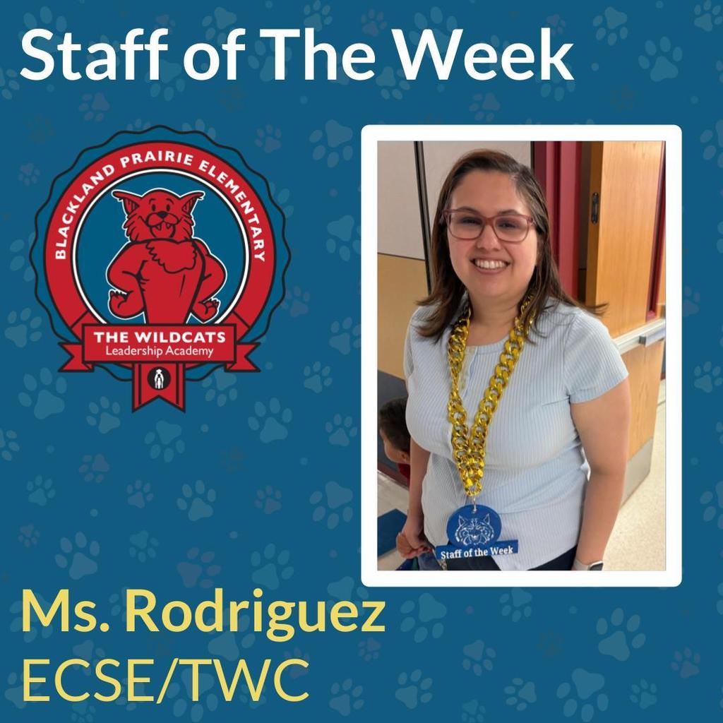Photo of Ms. Rodriguez, the Blackland Prairie Elementary Staff of the Week. She is smiling and wearing a gold chain with a Staff of the Week medal. The image includes the Blackland Prairie Wildcats Leadership Academy logo on a blue background with paw prints.
