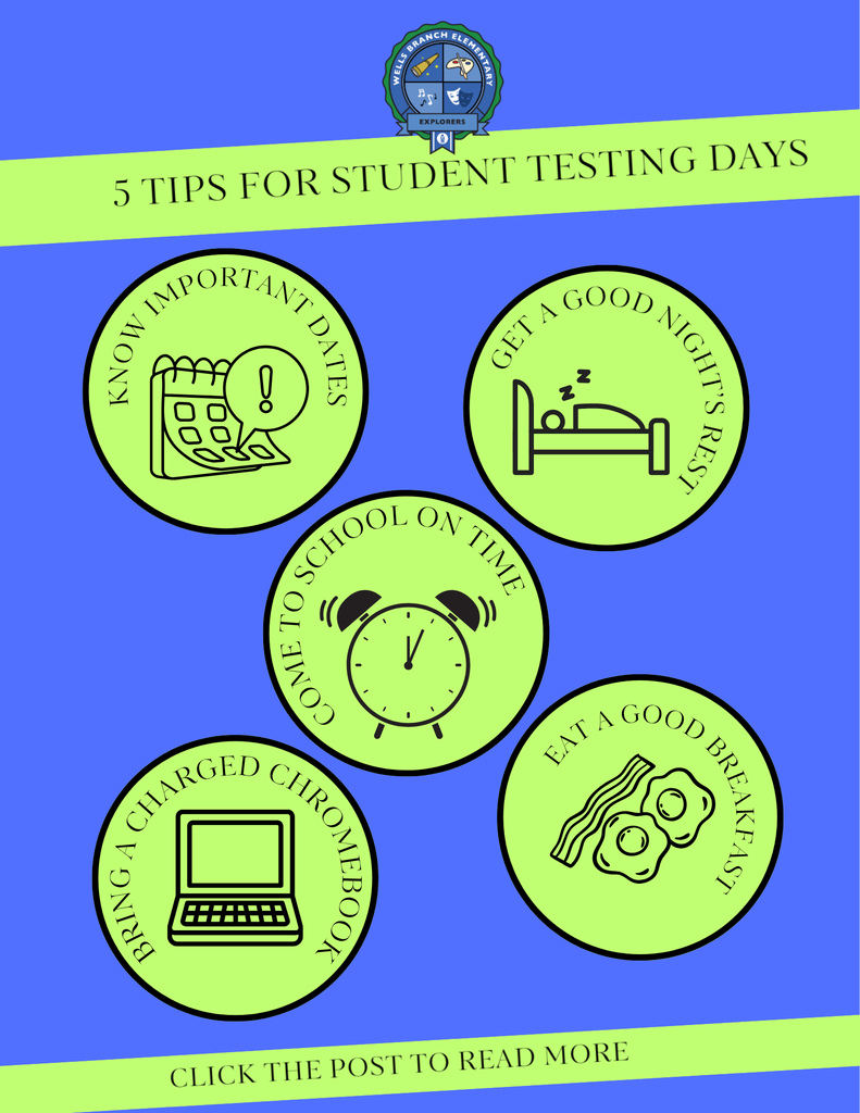 5 Tips for Student Testing Days: Know Important Dates, Get a Good Night's Sleep, Come to School on Time, Bring a Charged chromebook, Eat a Good Breakfast. Click this post to read more.