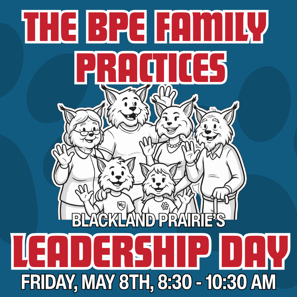 A graphic for Blackland Prairie Elementary titled The BPE Family Practices: Blackland Prairie's Leadership Day. The image features a cartoon family of six bobcats, representing the school mascot, including grandparents, parents, and two children. The event is scheduled for Friday, May 8th, from 8:30 to 10:30 AM.
