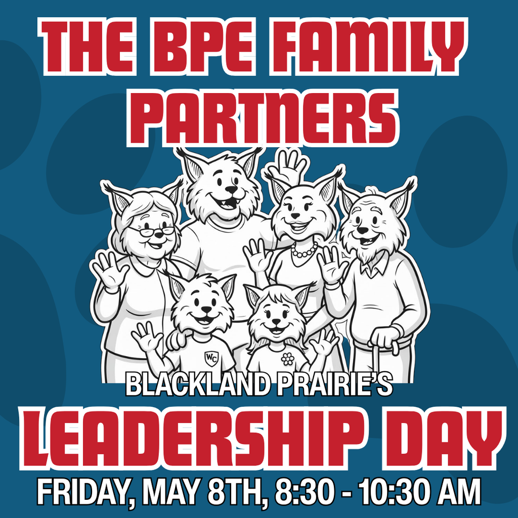A graphic for Blackland Prairie Elementary titled The BPE Family Partners Blackland Prairie's Leadership Day. The image features a cartoon illustration of a wildcat family of six, including children, parents, and grandparents. The event is scheduled for Friday, May 8th, from 8:30 to 10:30 AM.