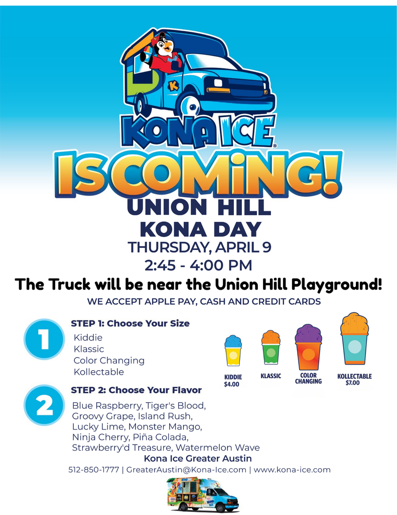 Kona Ice Day is coming to Union Hill Elementary on April 9th from 2:45 to 4:00 PM. Snow cones range from $4.00 to $7.00.