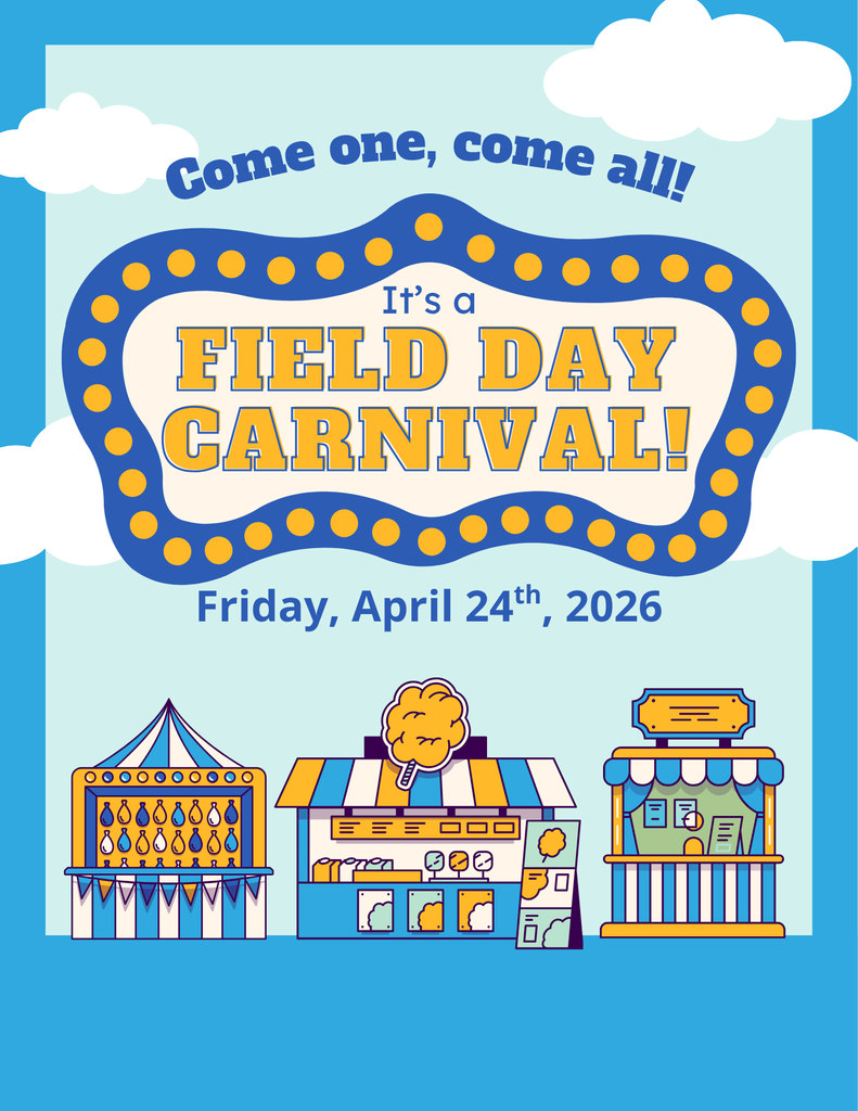 Come one, come all! It's a Field Day Carnival! Friday, April 24th, 2026.