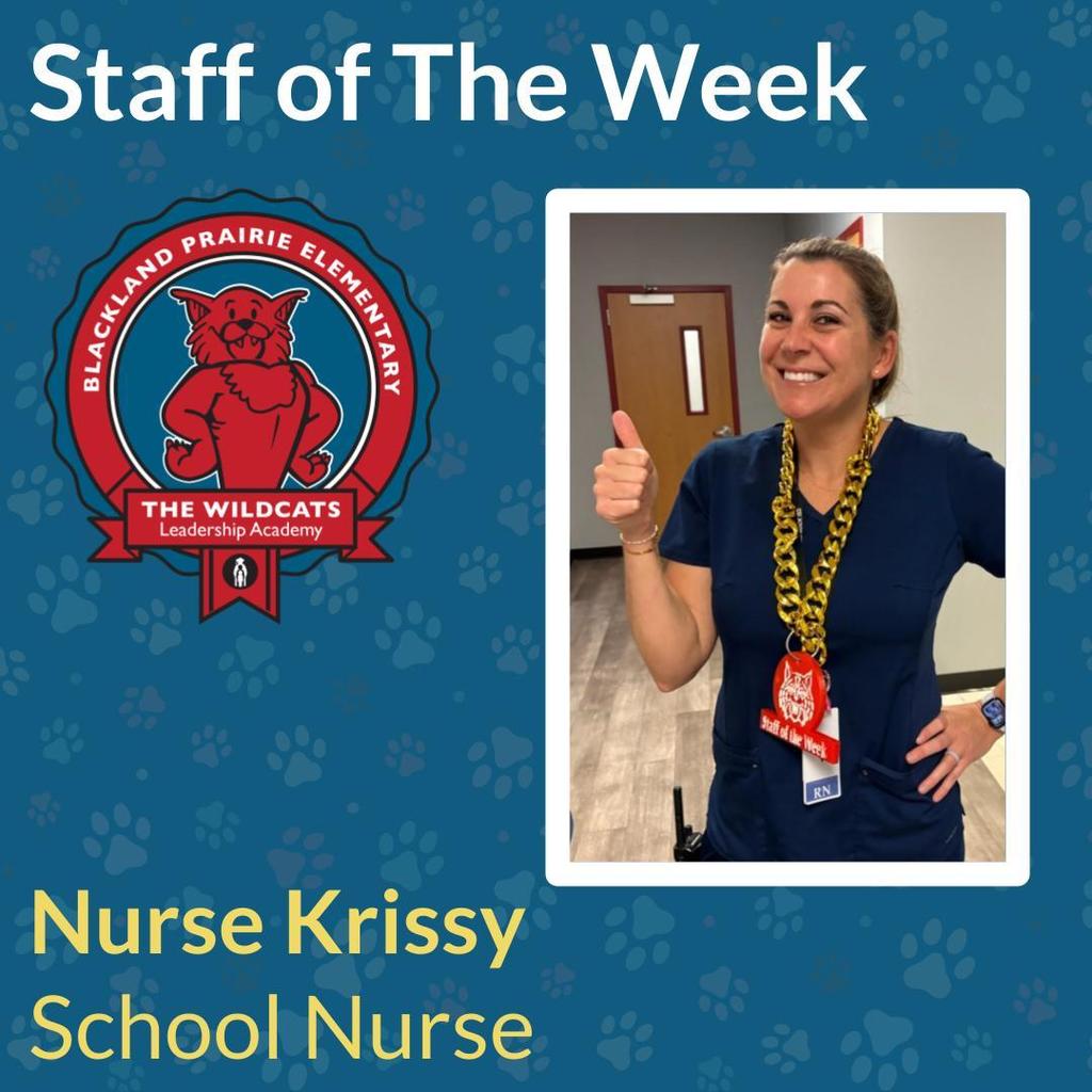 A graphic titled Staff of the Week featuring Nurse Krissy from Blackland Prairie Elementary. On the left is the school logo, which depicts a red Wildcat mascot inside a circular crest that reads Blackland Prairie Elementary, The Wildcats Leadership Academy. On the right is a framed photo of Nurse Krissy, a school nurse wearing blue scrubs and a gold lanyard, giving a thumbs up and smiling. The background is navy blue with a faint pattern of grey paw prints. The text at the bottom identifies her as Nurse Krissy, School Nurse.