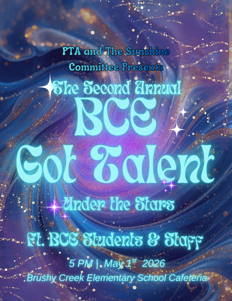 PTA and the Sunshine Committee Presents The Second Annual BCE Got Talent Featuring BCE Students and Staff on May 1st at 5 pm in the BCE Cafeteria