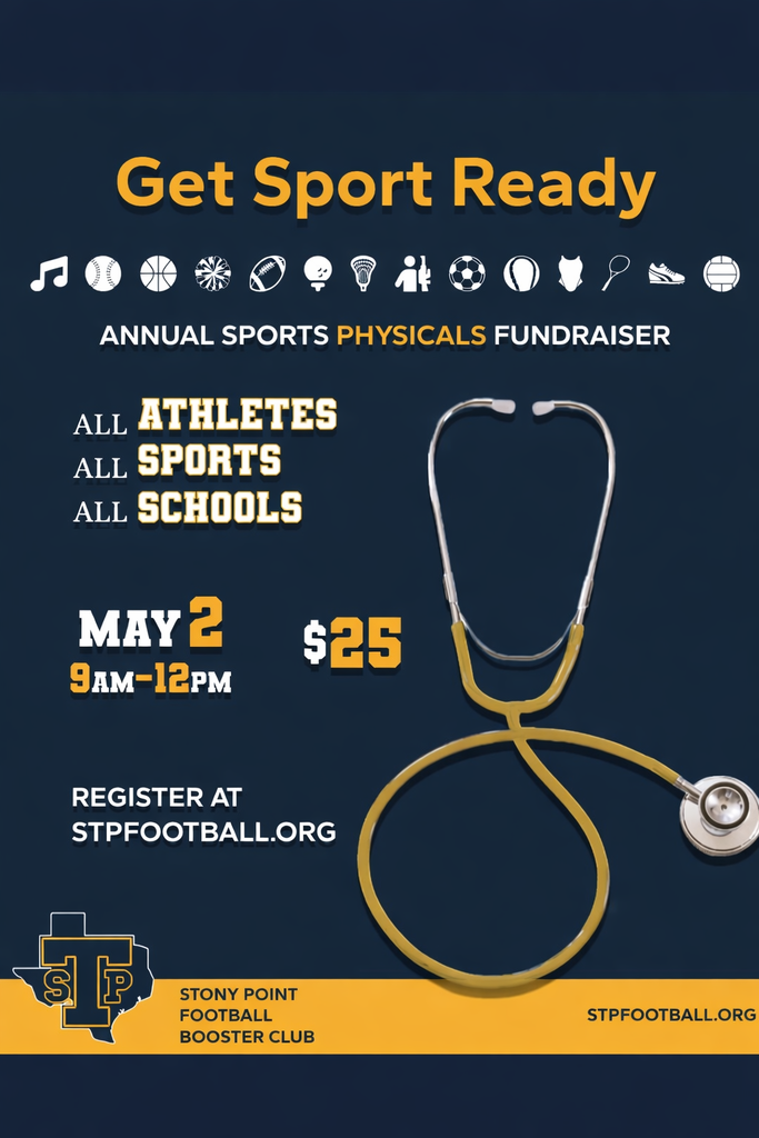 Promotional flyer for the Stony Point Football Booster Club's Annual Sports Physicals Fundraiser. The event is on May 2nd, from 9 AM to 12 PM, with a cost of $25. The flyer lists the event as being for "ALL Athletes, ALL Sports, ALL Schools" and provides the registration URL STPFOOTBALL.ORG. The design features a background of sport icons, a gold-colored stethoscope, and the STP/Texas logo.