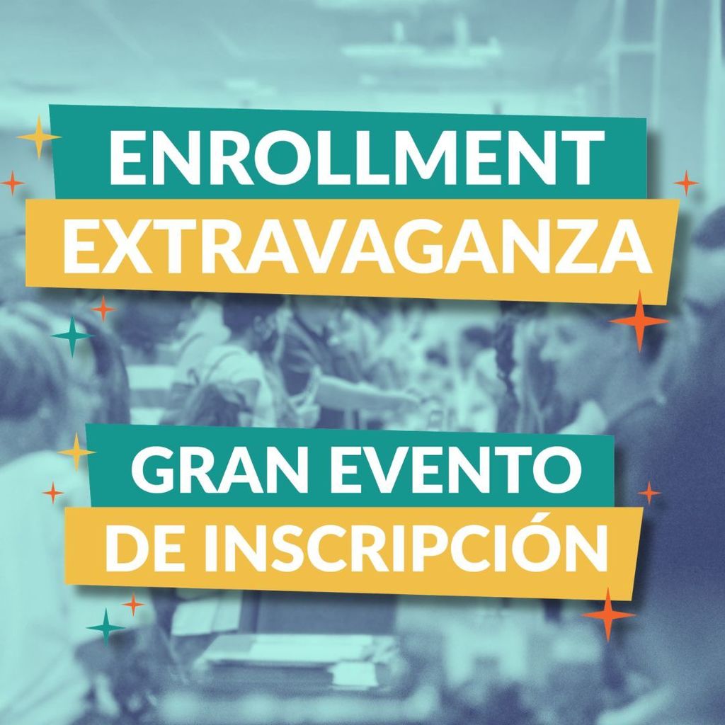 Enrollment Extravaganza. Gran Evento de inscripción