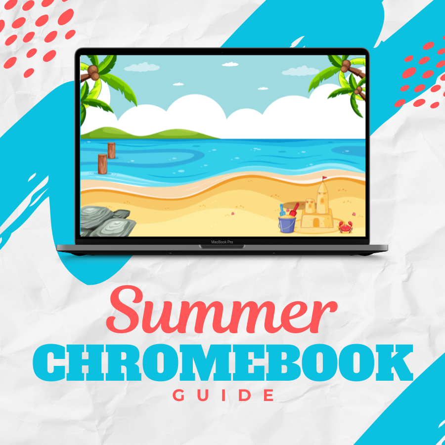 Summer Chromebook Guide