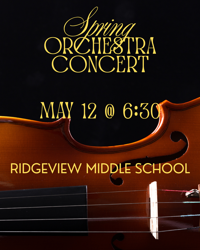 "Promotional graphic for the Ridgeview Middle School Spring Orchestra Concert. The top features elegant gold serif text saying 'Spring Orchestra Concert.' Below the date 'May 12 @ 6:30' is displayed. The bottom half of the image shows a detailed close-up of a wooden violin body and strings against a dark background, with 'Ridgeview Middle School' printed across the center."