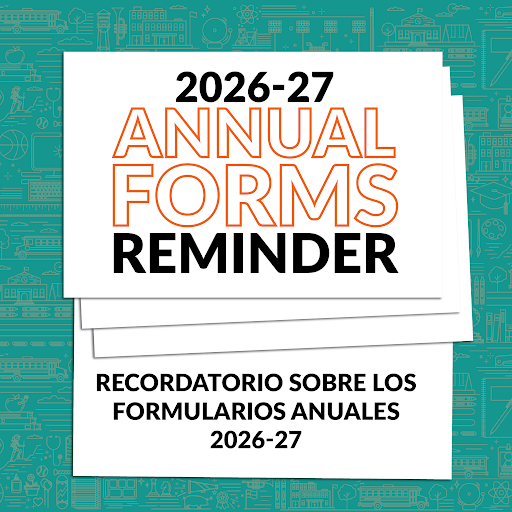  2026-27 ANNUAL FORMS REMINDER; RECORDATORIO SOBRE LOS FORMULARIOS ANUALES 2026-27
