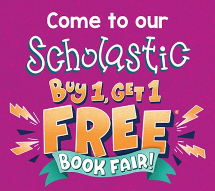Come to our Scholastic Buy 1 Get 1 Free Book Fair!