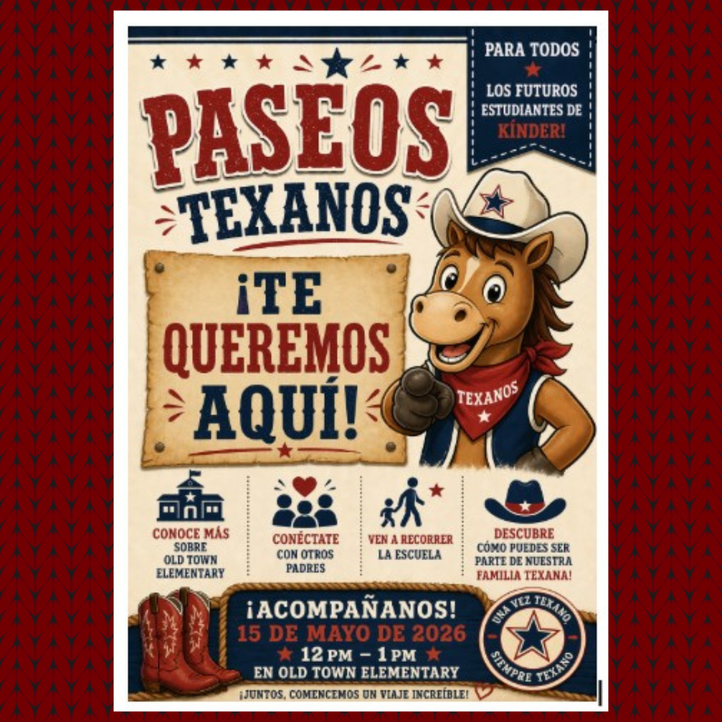 Acompáñenos en la Escuela Primaria Old Town el 15 de mayo de 2026, de 12:00 p. m. a 1:00 p. m Visitas Texanas.