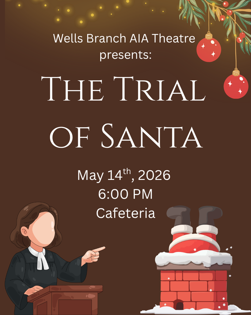 Wells Branch AIA Theatre presents: The Trial of Santa - May 14th, 2026, 6:00pm Cafeteria