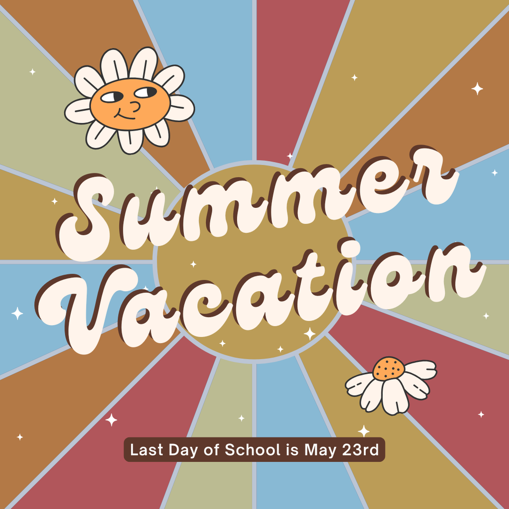 Summer Vacation Last Day of School is May 23rd