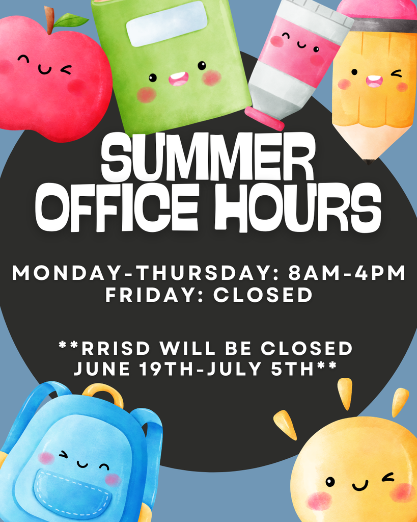 An announcement graphic titled "SUMMER OFFICE HOURS" in large white text on a dark circular background, surrounded by cute, smiling cartoon school supplies. The text details the hours: "MONDAY-THURSDAY: 8AM-4PM" and "FRIDAY: CLOSED". Below that, it states, "RRISD WILL BE CLOSED JUNE 19TH-JULY 5TH". The top features a smiling red apple, green notebook, pink paint tube, and yellow pencil. The bottom features a blue backpack and a yellow sun.