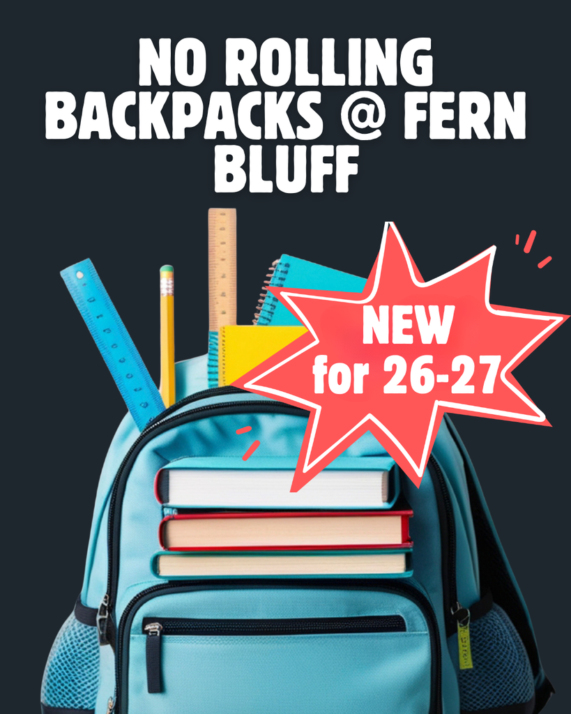 An announcement graphic against a dark background featuring a light blue backpack packed with school supplies, including notebooks, rulers, a pencil, and stacked books. Large white text at the top reads: "NO ROLLING BACKPACKS @ FERN BLUFF". Over the right side of the backpack is a bright red starburst graphic with white text that reads: "NEW for 26-27".