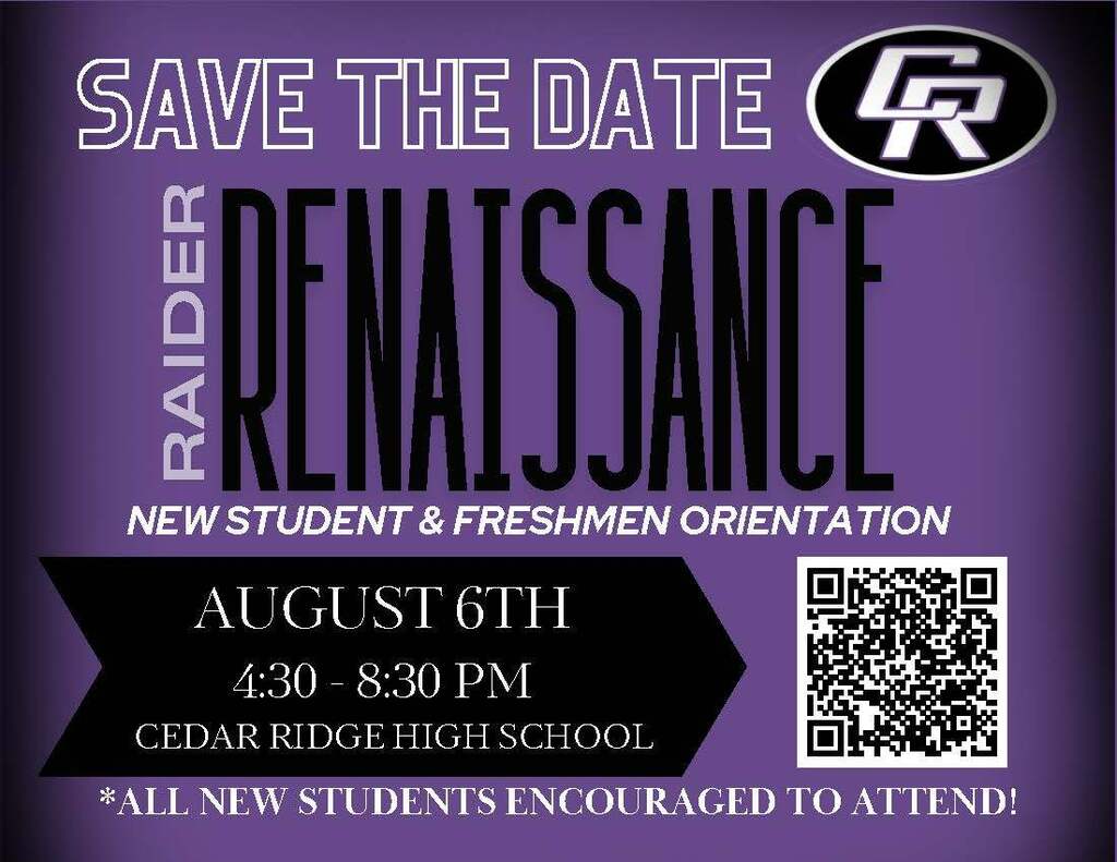 Save the Date for Raider Renaissance - August 6th, 2026 from 4:30-8:30pm at Cedar Ridge High School.  All new students are encouraged to attend!