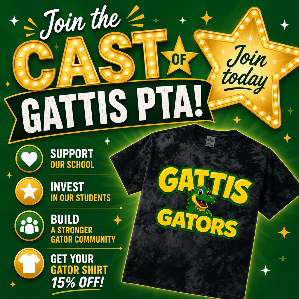 Join the Cast of Gattis PTA. Support our school. Invest in our students. Build a stronger gator community. Get your Gator Shirt 15% off. Join Today.