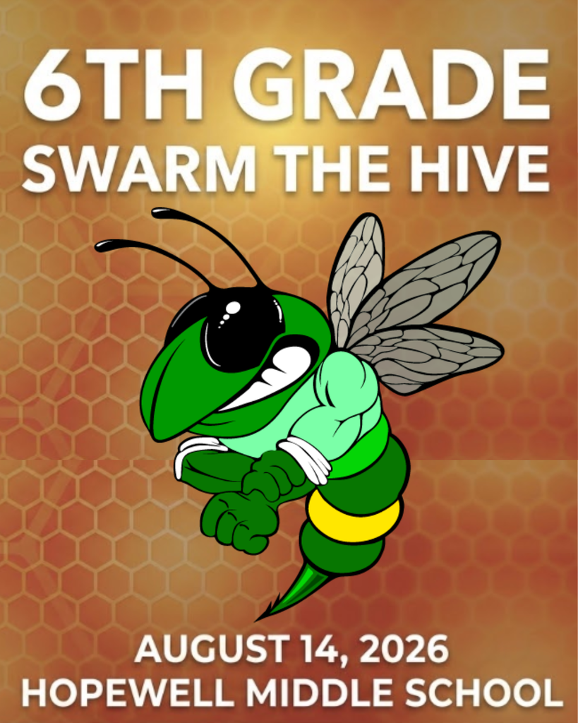 6th Grade Swarm The Hive. August 14, 2026 Hopewell Middle School