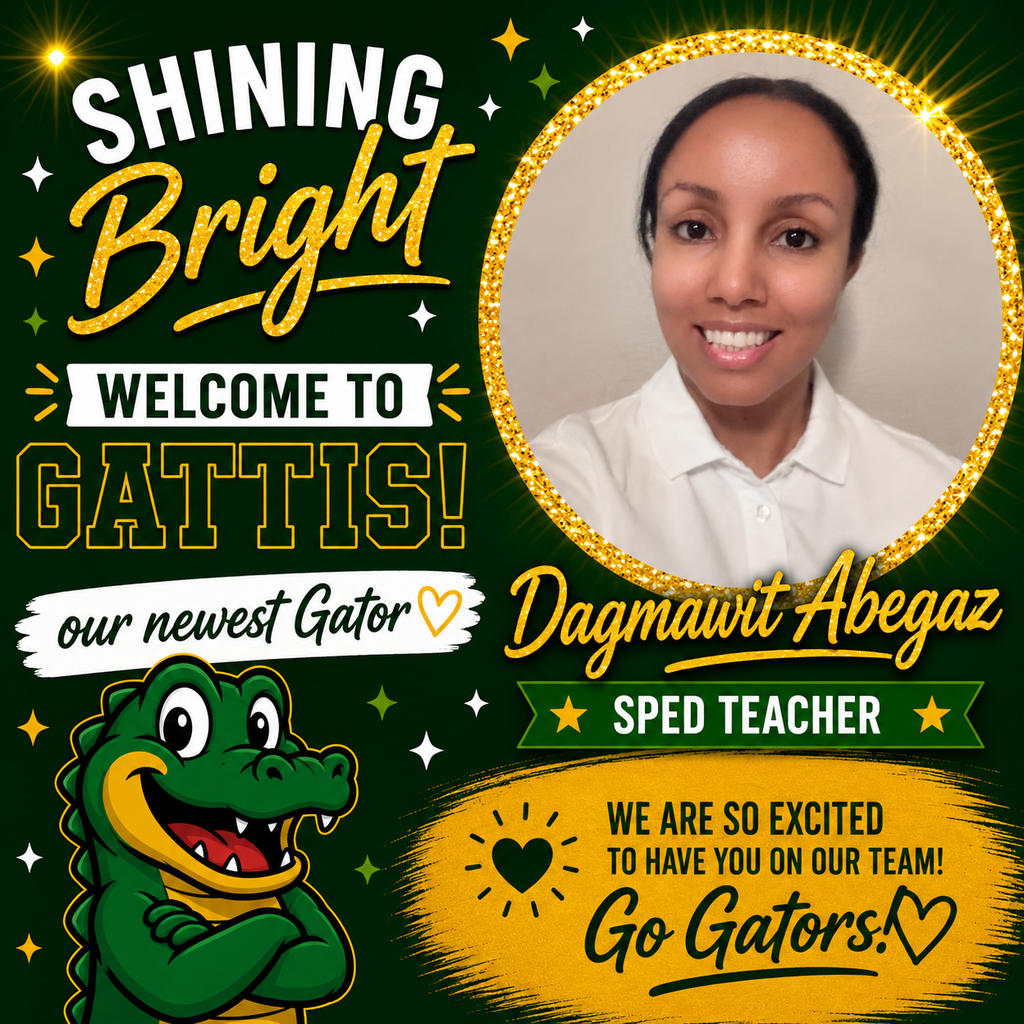 Shining Bright. Welcome to Gattis our Newest Gator. Dagmawit Abegaz. SPED Teacher. We're so excited to have you on our team! Go Gators!