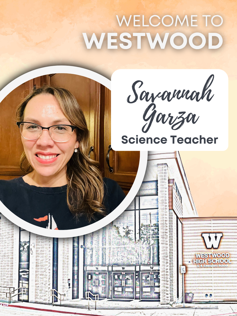 Text Welcome to Westwood with Photo of Savannah Garza Science Teacher, water color photo of Westwood in the background