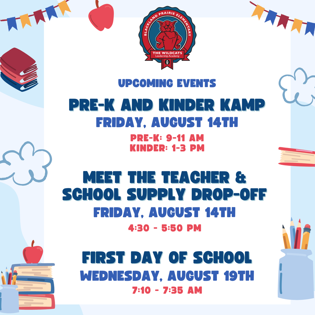 Flyer listing Blackland Prairie Elementary upcoming events: Pre-K Kamp Aug 14 (9-11 AM), Kinder Kamp Aug 14 (1-3 PM), Meet Teacher Aug 14 (4:30-5:50 PM), First Day Aug 19 (7:10-7:35 AM).