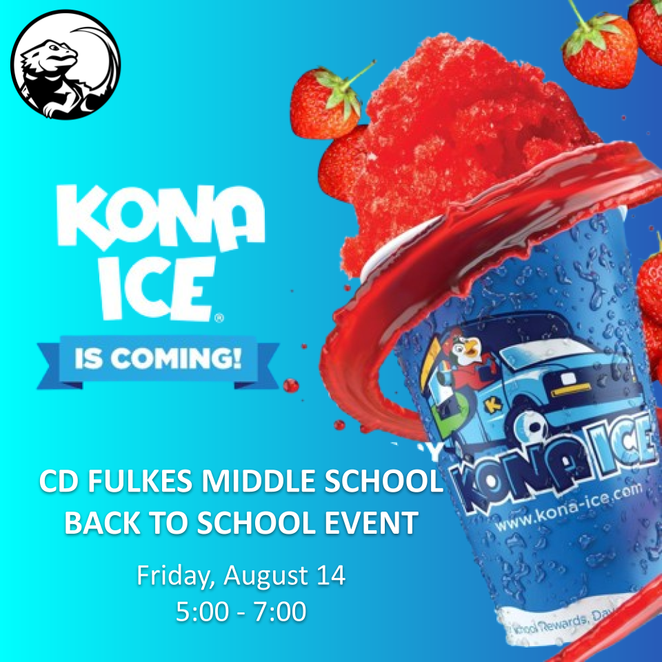 Kona Ice is Coming! CD Fulkes Middle School Back to School Event. Friday, August 14, 5:00-7:00
