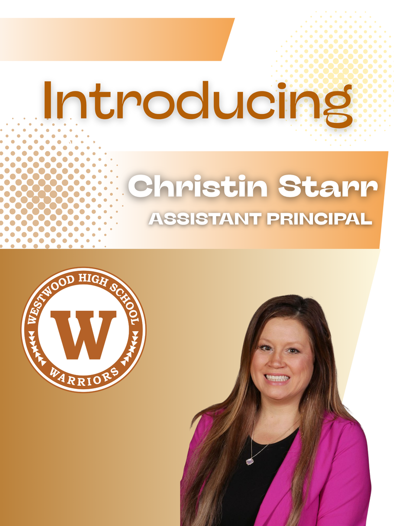 Introducing Christin Starr Assistant Principal; photo of Ms. Starr with orange geometric background and Westwood High School logo.
