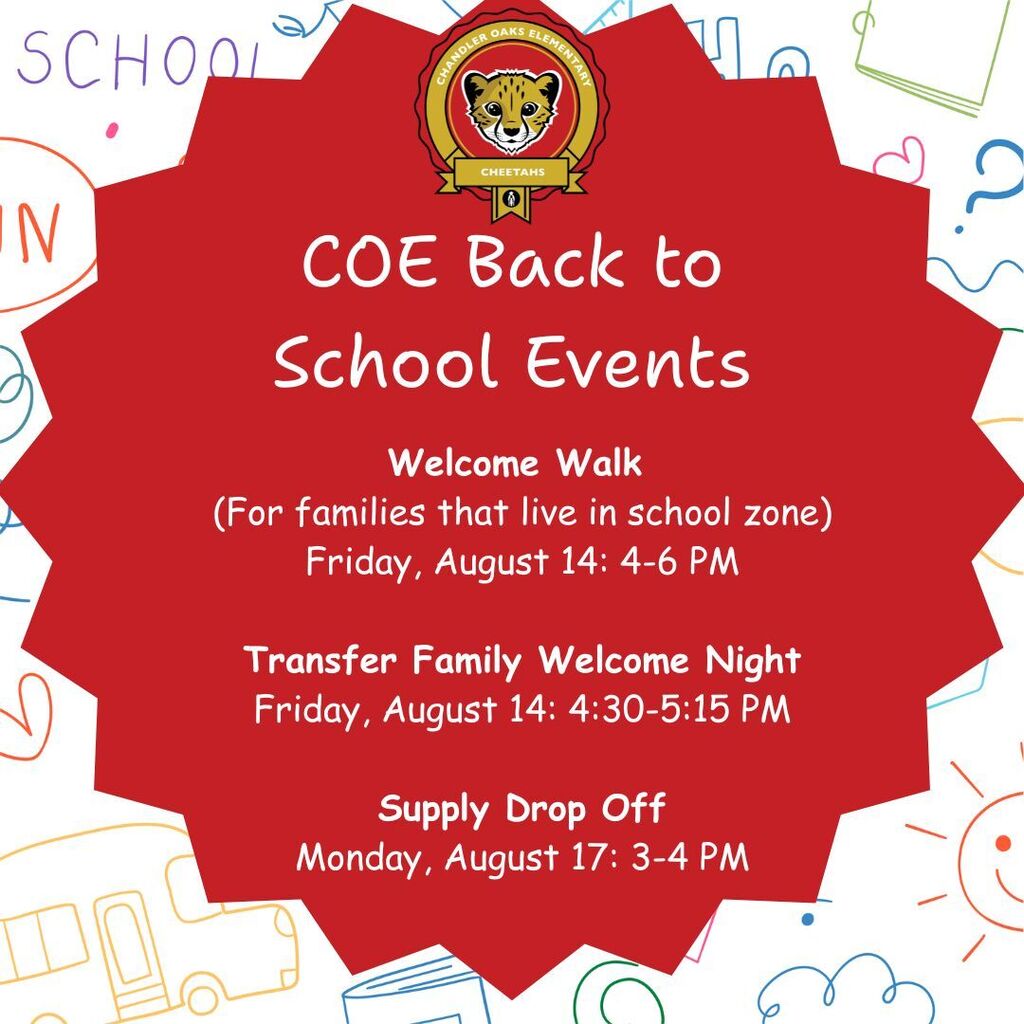 Red sunburst on top of school themed background. COE Back to School Events. Welcome Walk (For families that live in school zone) Friday, August 14: 4-6pm Transfer Family Welcome Night Friday, August 14: 4:30-5:15pm Supply Drop Off Monday, August 17: 3-4 PM