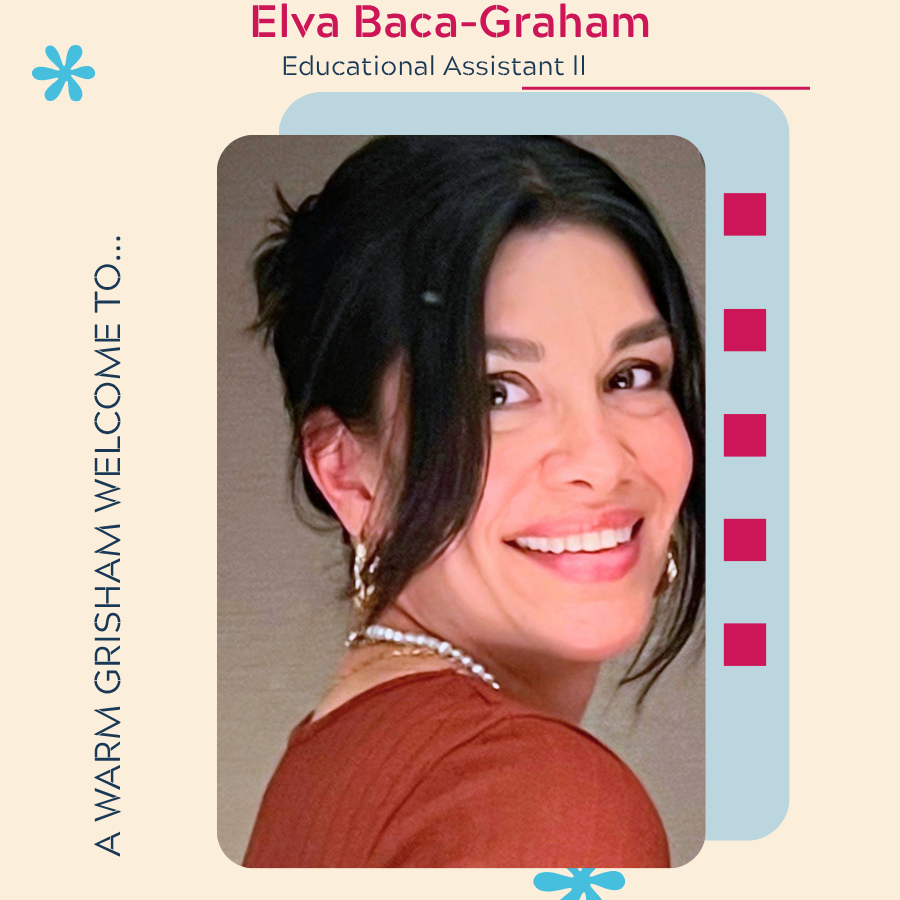 A warm welcome to Elva Baca-Graham - Educational Assistant