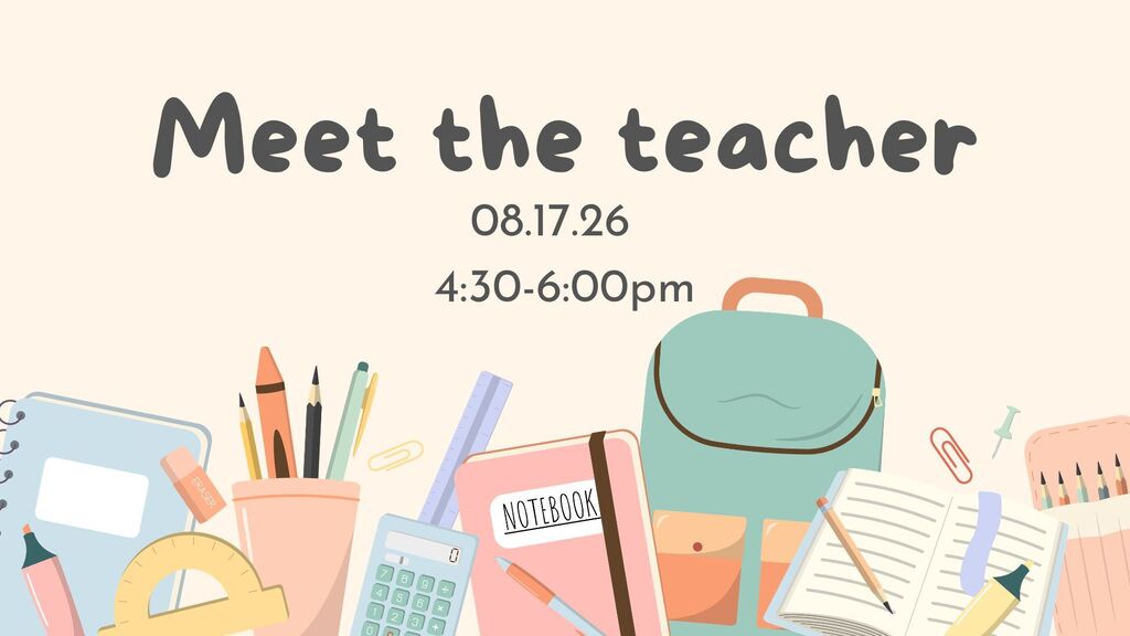 Meet the Teacher-08.17.26 from 4:30-6:00 pm