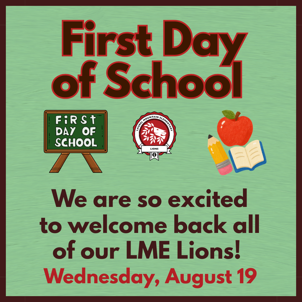 First Day of School We are so excited to welcome back all of our LME Lions Wednesday, August 19