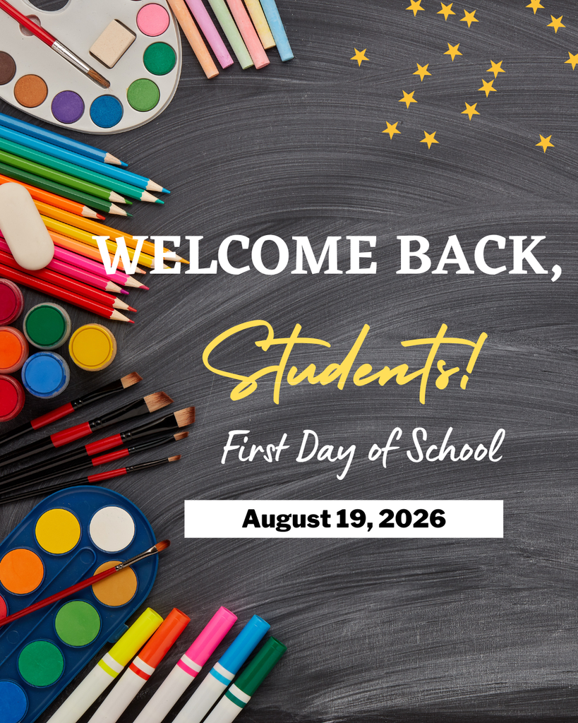 A chalkboard background featuring the text "WELCOME BACK," in bold white serif font, "Students!" in yellow cursive, and "First Day of School" in white cursive. A white banner at the bottom reads "August 19, 2026" in bold black text. The left edge is decorated with colorful art and school supplies, including watercolors, paintbrushes, colored pencils, chalk, and markers, with small yellow stars scattered across the top right.
