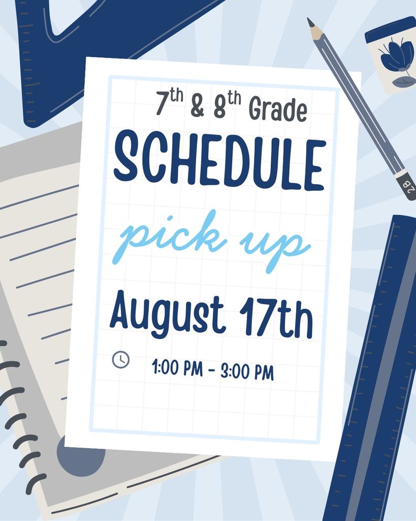 7th and 8th schedule Pick Up, August 17th from 1:00-3:00 PM