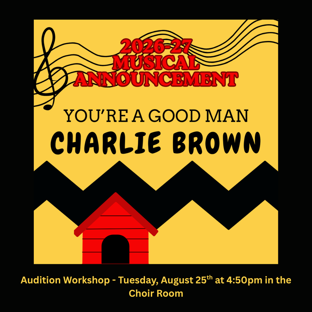 2026-27 Musical Announcement flyer for "You’re a Good Man, Charlie Brown." The graphic features a yellow background with a black zig-zag pattern and a red doghouse, mimicking Charlie Brown's iconic shirt and Snoopy's house. Text at the bottom announces an Audition Workshop on Tuesday, August 25th at 4:50 PM in the Choir Room.