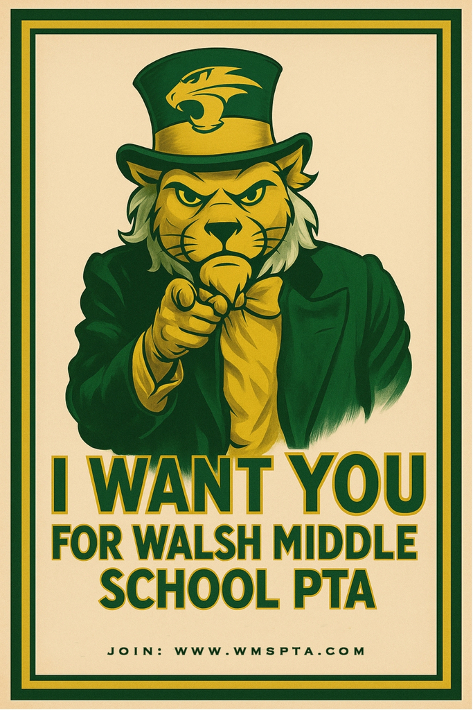 I want you for Walsh Middle School PTA