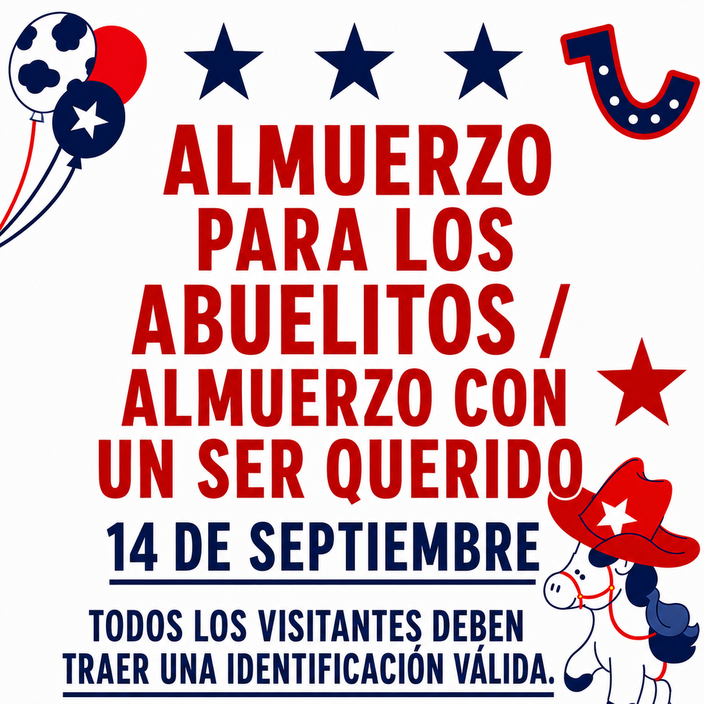 ALMUERZO PARA LOS ABUELITOS / ALMUERZO CON UN SER QUERIDO 14 DE SEPTIEMBRE TODOS LOS VISITANTES DEBEN TRAER UNA IDENTIFICACIÓN VÁLIDA.