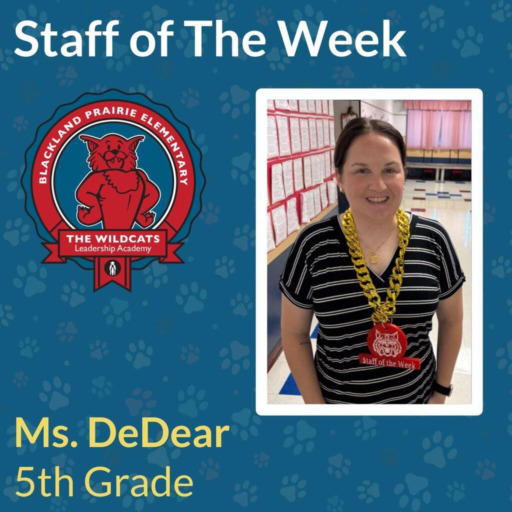 Graphic announcing Staff of the Week: Ms. DeDear, 5th Grade teacher at Blackland Prairie Elementary. She is smiling and wearing a gold chain medallion that says Staff of the Week.