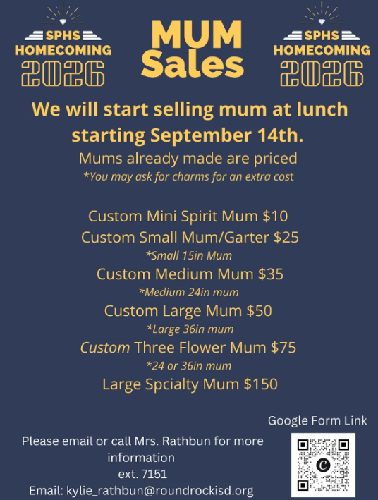 SPHS Homecoming 2026 Mum Sales promotional flyer listing mum options and pricing starting September 14th during lunch. Options range from Custom Mini Spirit Mums for $10 to Large Specialty Mums for $150. Includes contact details for Mrs. Rathbun (ext. 7151, email kylie_rathbun@roundrockisd.org) and a QR code linking to an online Google order form.