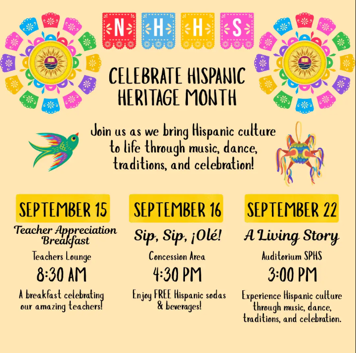 Promotional flyer for Hispanic Heritage Month presented by NHHS (National Hispanic Honor Society). Features three scheduled events: Teacher Appreciation Breakfast on Sept 15 at 8:30 AM in the Teachers Lounge; Sip, Sip, ¡Olé! free drinks on Sept 16 at 4:30 PM in the Concession Area; and "A Living Story" performance on Sept 22 at 3:00 PM in the SPHS Auditorium. Decorated with colorful papel picado banners, piñatas, and festive floral designs.