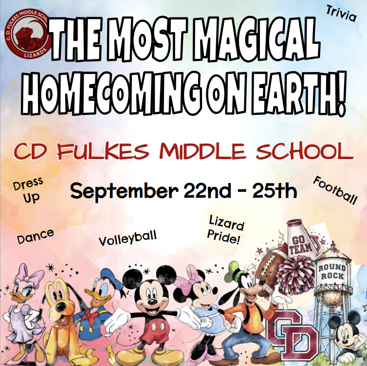 The Most Magical Homecoming on Earth! CD Fulkes Middle School, September 22nd - 25th