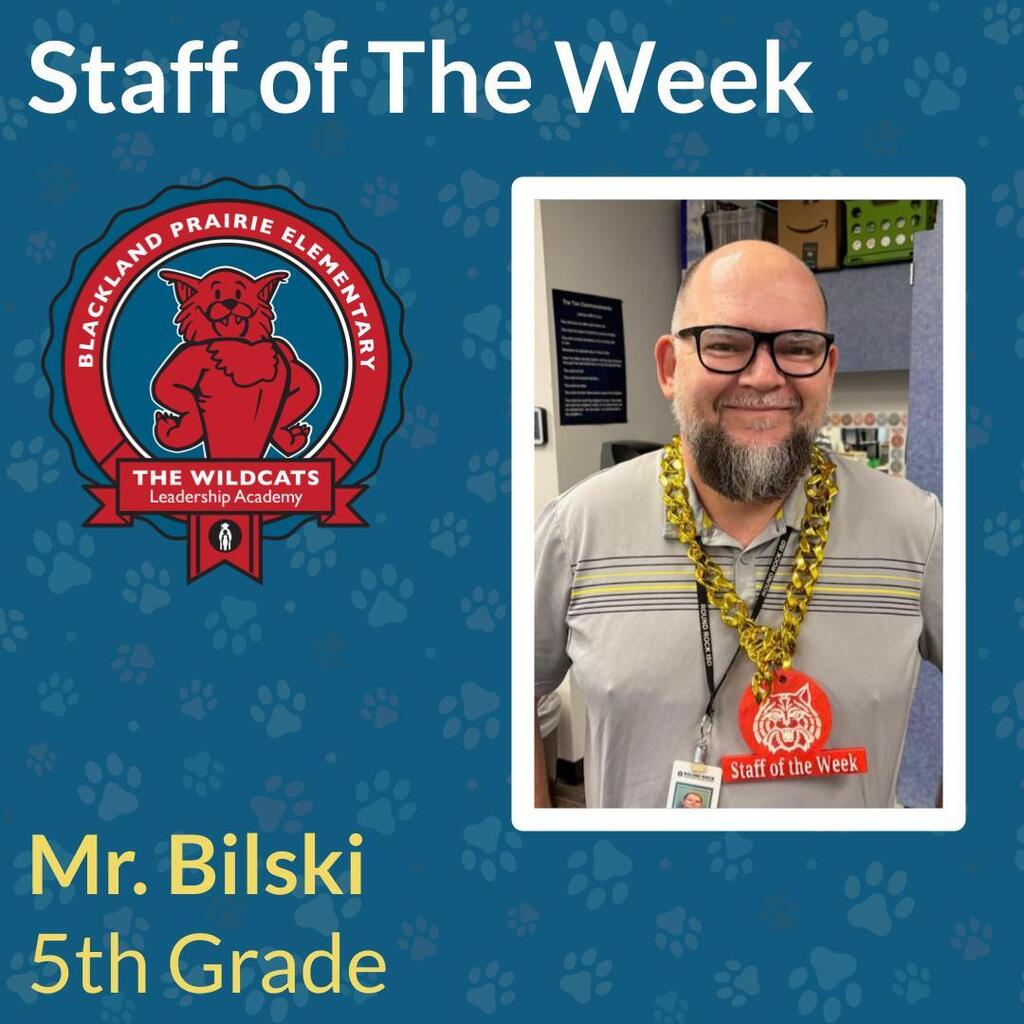 Graphic celebrating Staff of the Week at Blackland Prairie Elementary. Features a photo of 5th grade teacher Mr. Bilski wearing a gold chain and Staff of the Week badge.