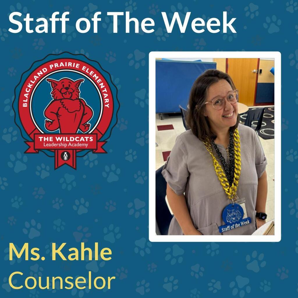 Graphic celebrating Ms. Kahle, Counselor, as Blackland Prairie Elementary Staff of the Week. Features the school logo and a photo of Ms. Kahle wearing a blue Staff of the Week badge.