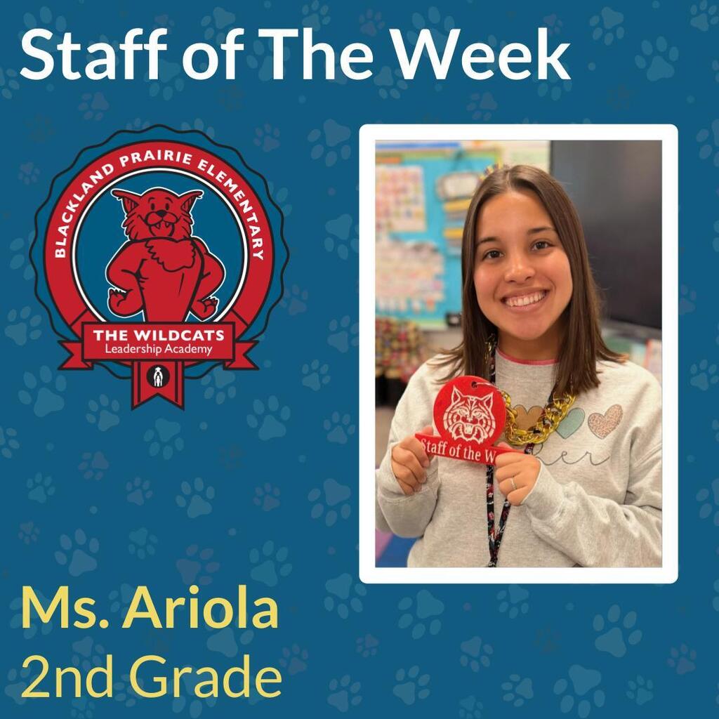 Blackland Prairie Elementary Staff of the Week graphic featuring 2nd grade teacher Ms. Ariola smiling and holding a Staff of the Week medallion.   