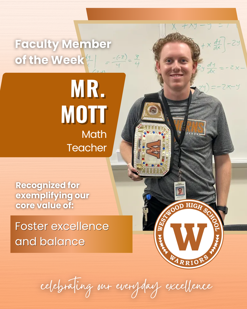 Faculty Member of the week Mr. Mott Mat Teacher recognized for exemplifying our core value of encourage innovative and creative thinking, celebrating our every day excellence. Photo of Mr. Mott holding championship belt