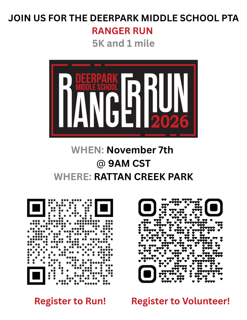 JOIN US FOR THE DEERPARK MIDDLE SCHOOL PTA RANGER RUN 5K and 1 mile DEERPARK MIDDLE SCHOOL RANGER RUN 2026 WHEN: November 7th @ 9AM CST WHERE: RATTAN CREEK PARK Register to Run! Register to Volunteer!