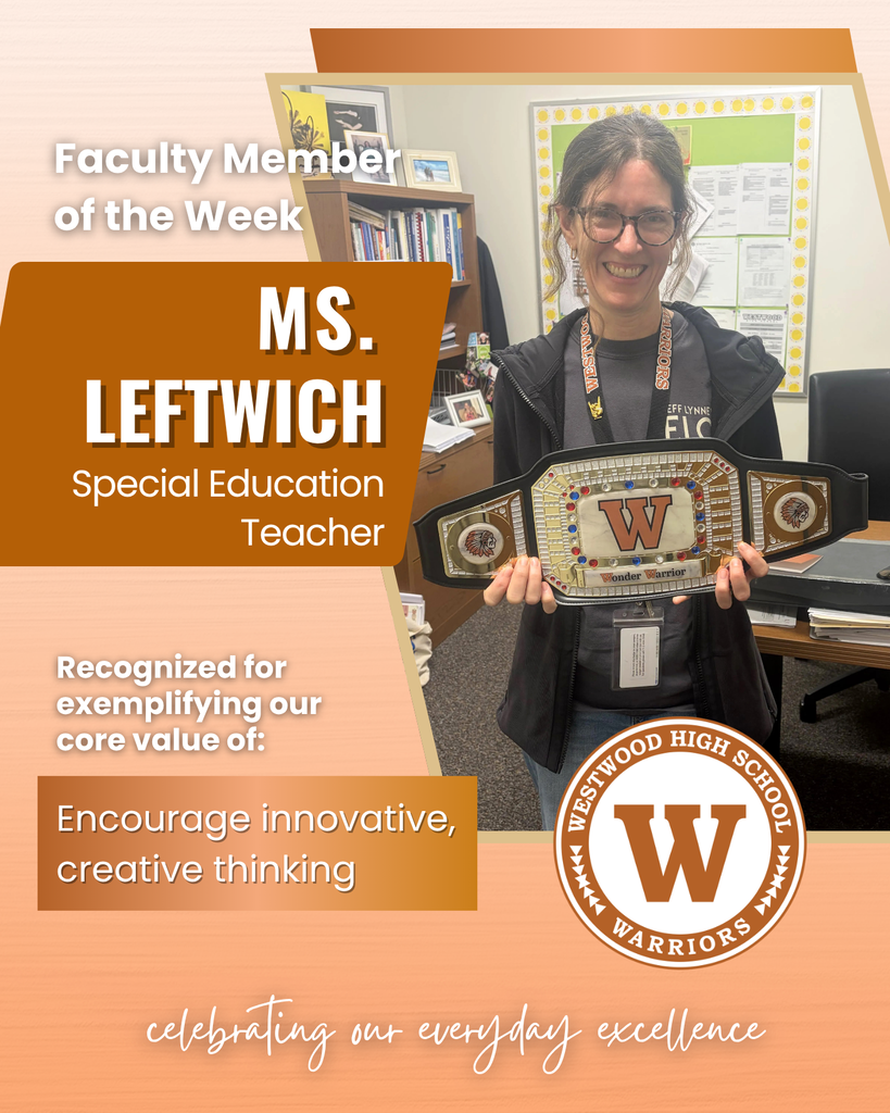 Faculty Member of the week Ms. Leftwich Special Education teacher recognized for exemplifying our core value of encourage innovative and creative thinking, celebrating our every day excellence. Photo of Ms. Leftwich holding championship belt
