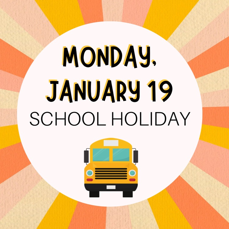 School Holiday - Monday 1/19