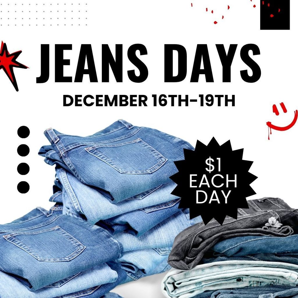 Jeans Days December 16th - 19th, $1 each day with piles of jeans.